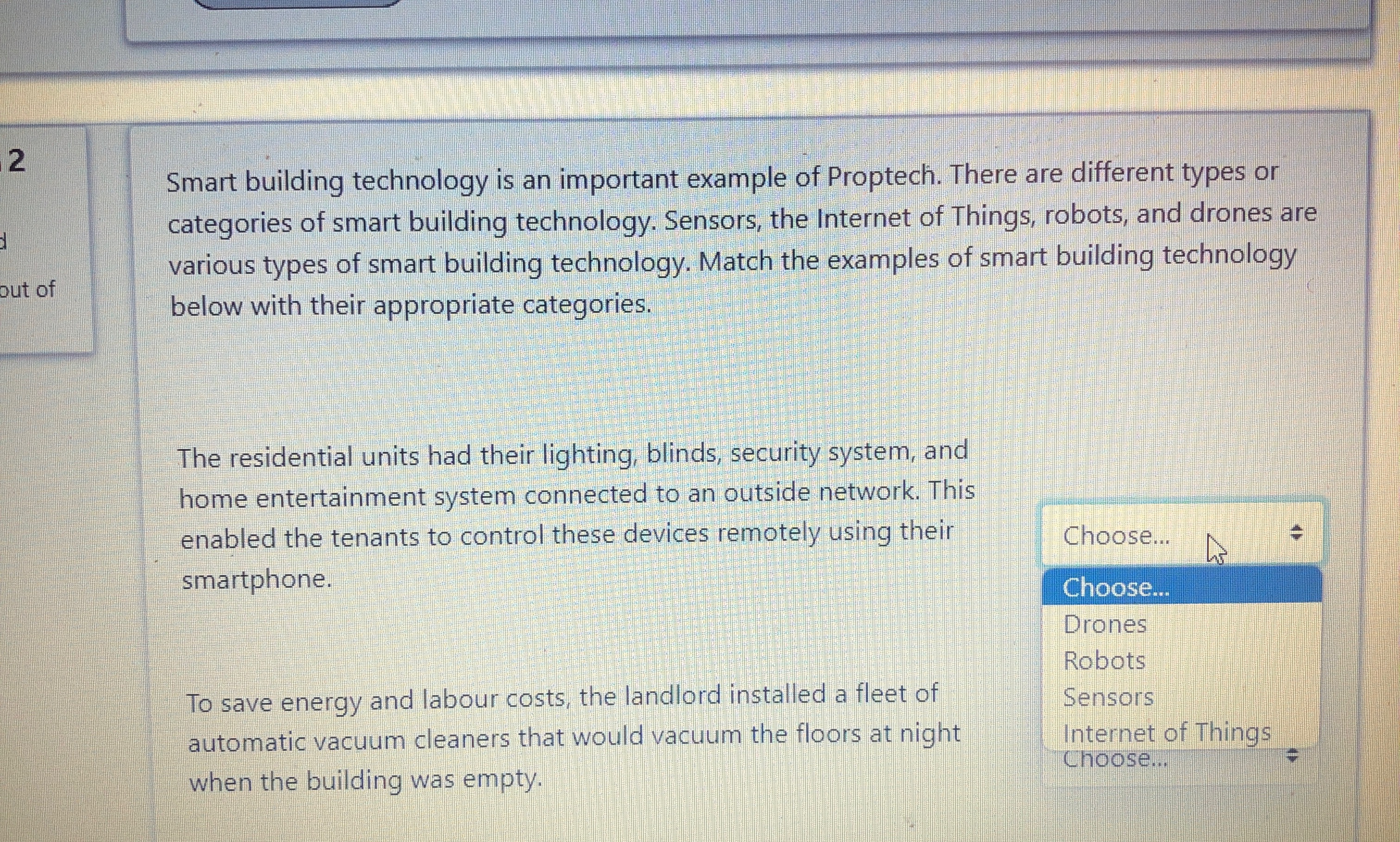  2 Smart building technology is an important example of Proptech. There