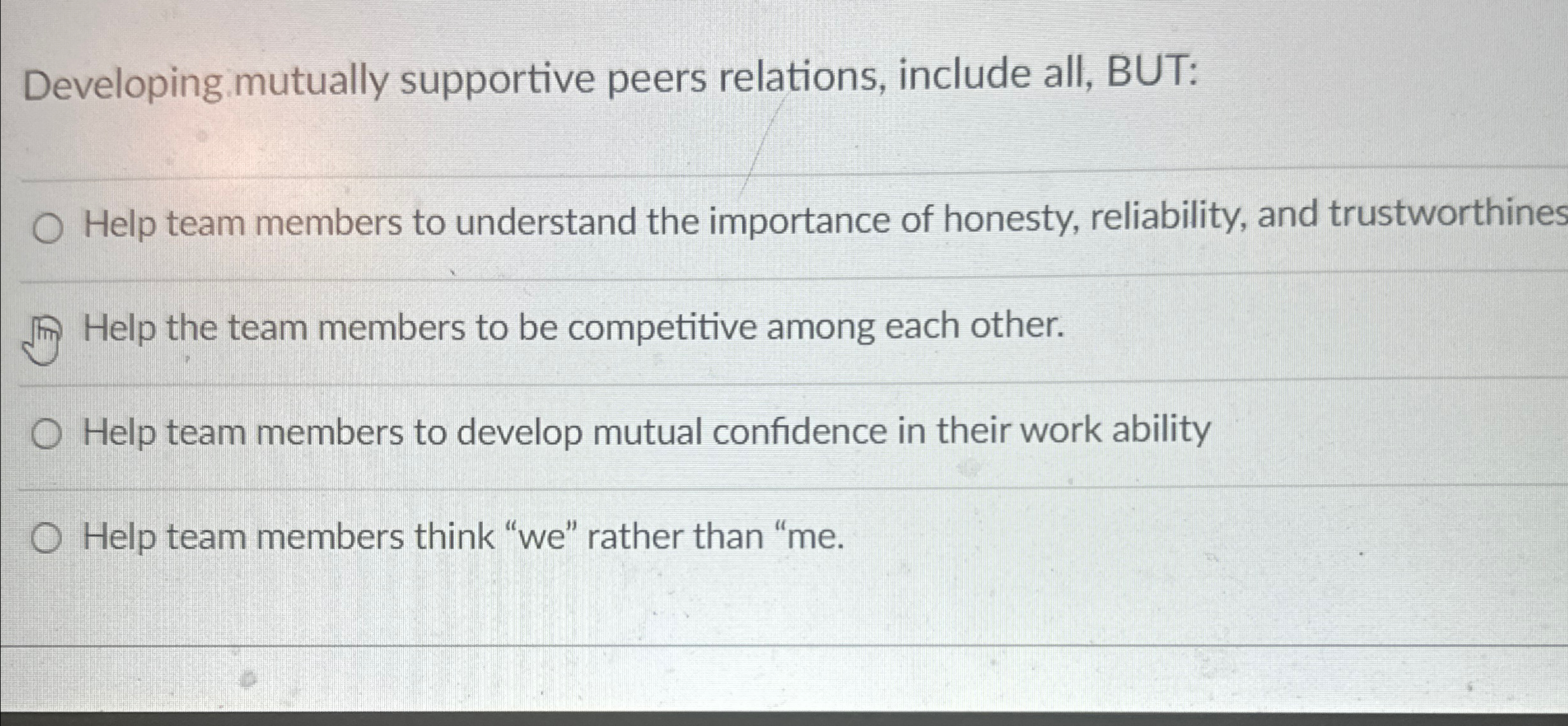  Developing * mutually supportive peers relations, include all, BUT: Help team