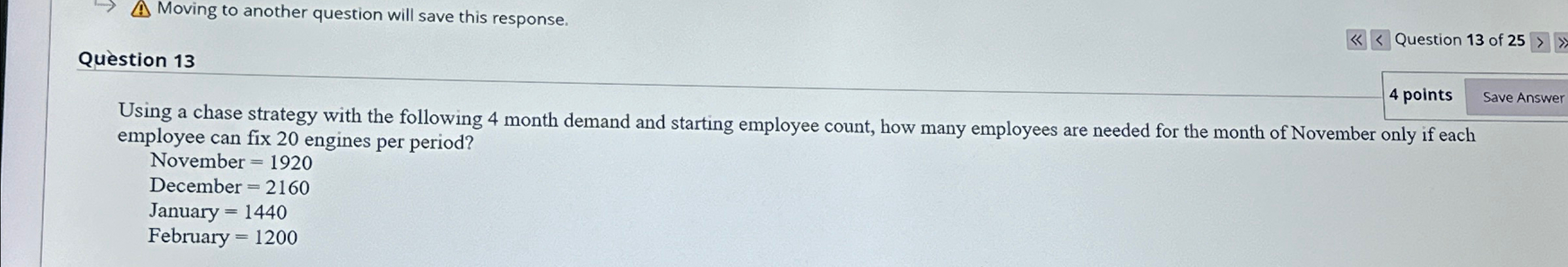  Moving to another question will save this response. Question 13 of