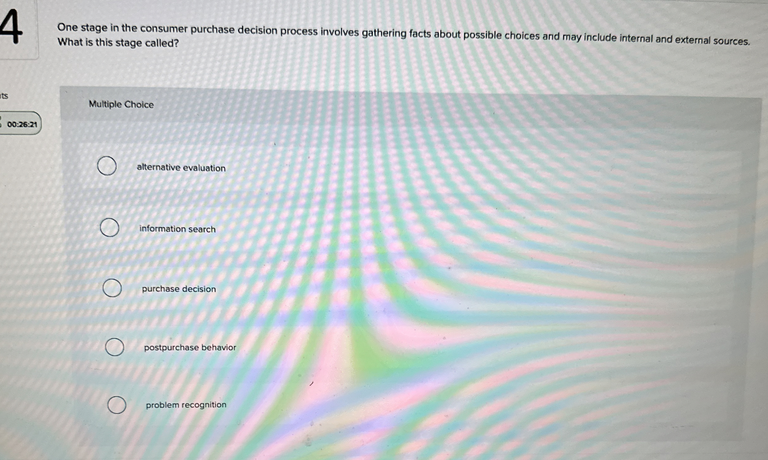  One stage in the consumer purchase decision process involves gathering facts
