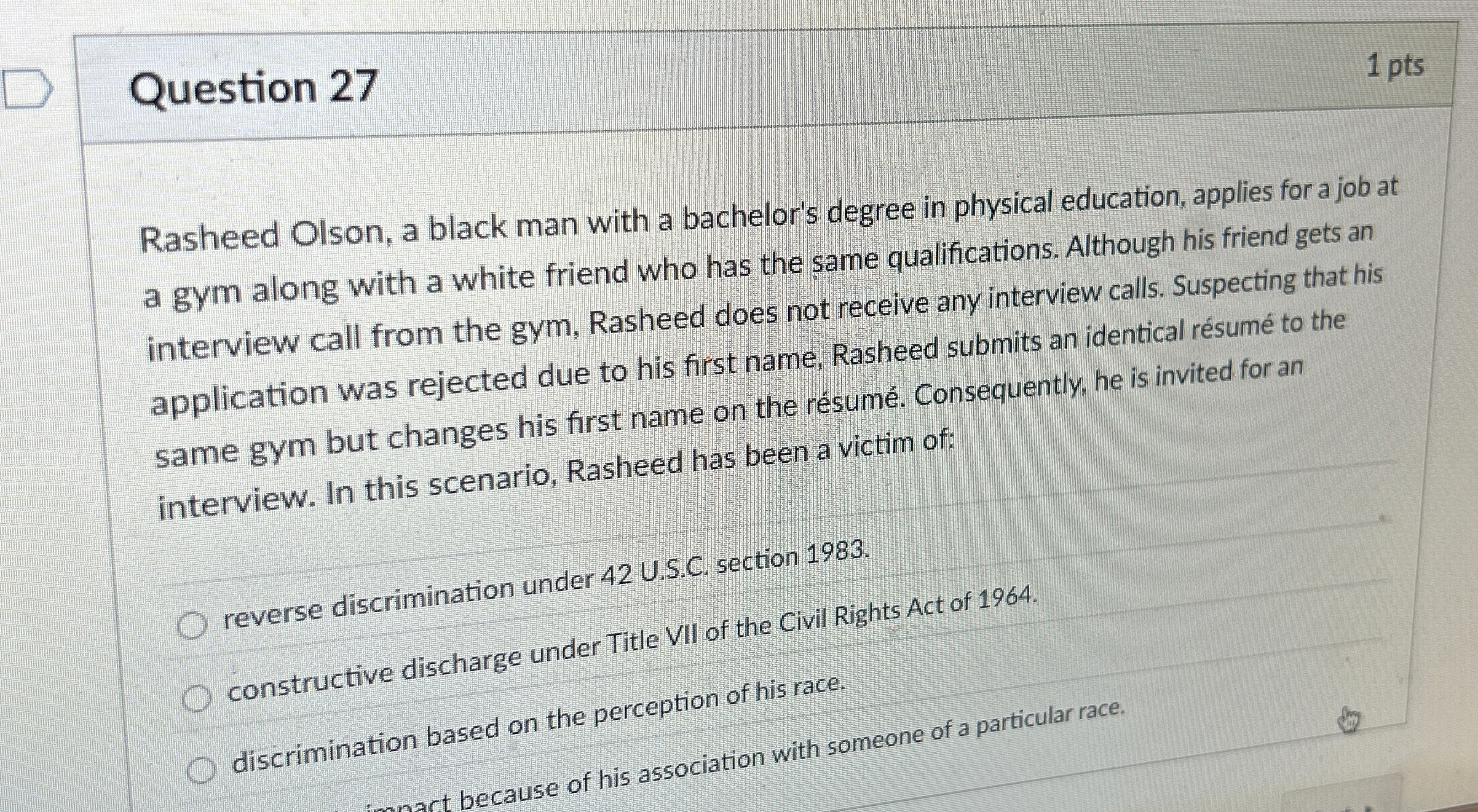  Question 27 Rasheed Olson, a black man with a bachelor's degree