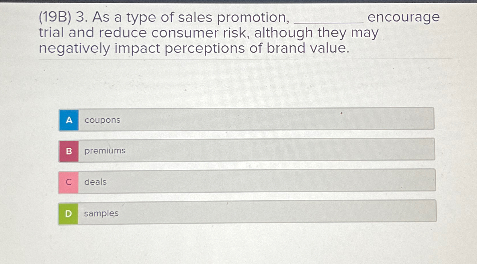  (19B)3. As a type of sales promotion, encourage trial and reduce