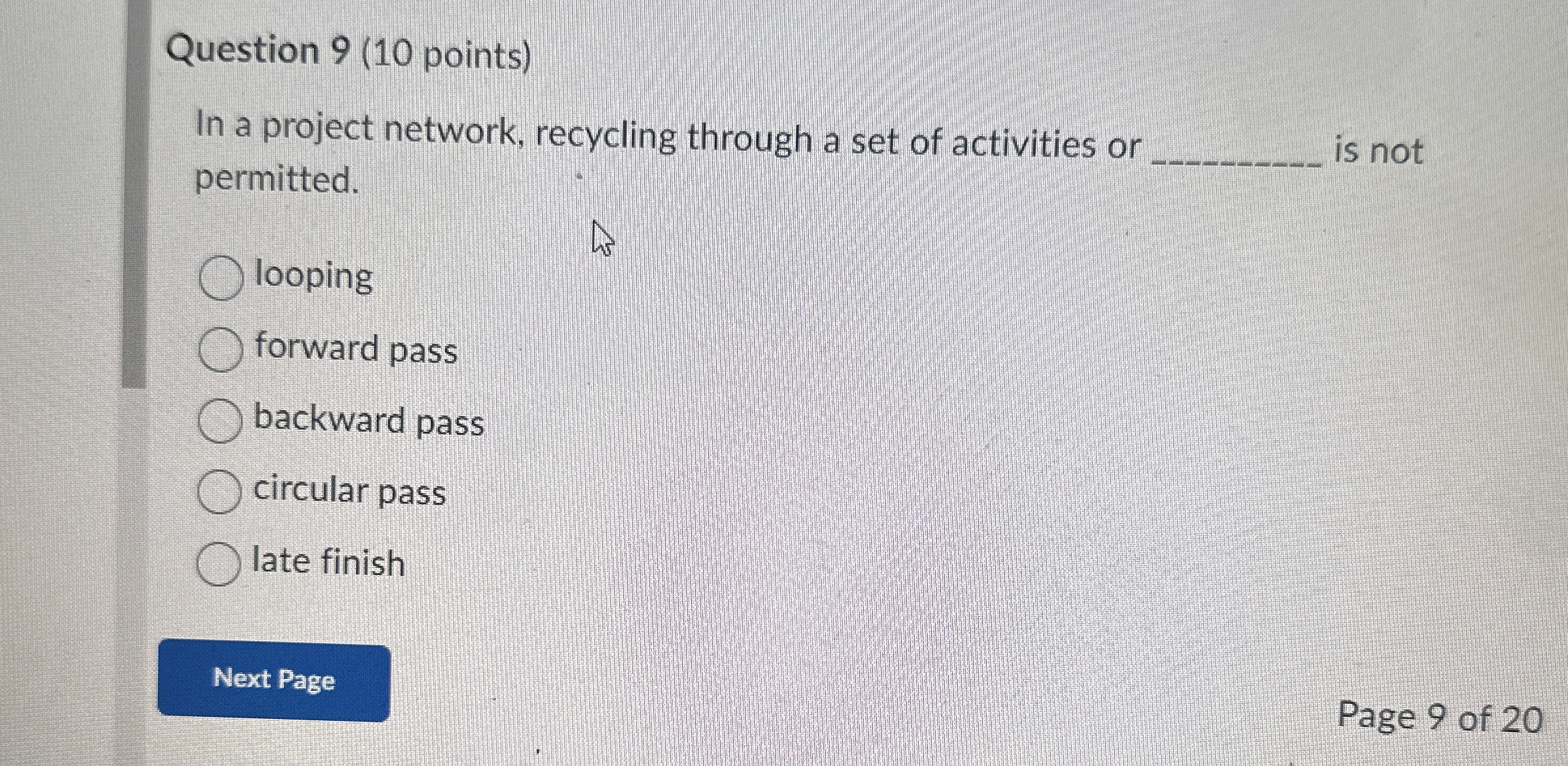  Question 9(10 points) In a project network, recycling through a set