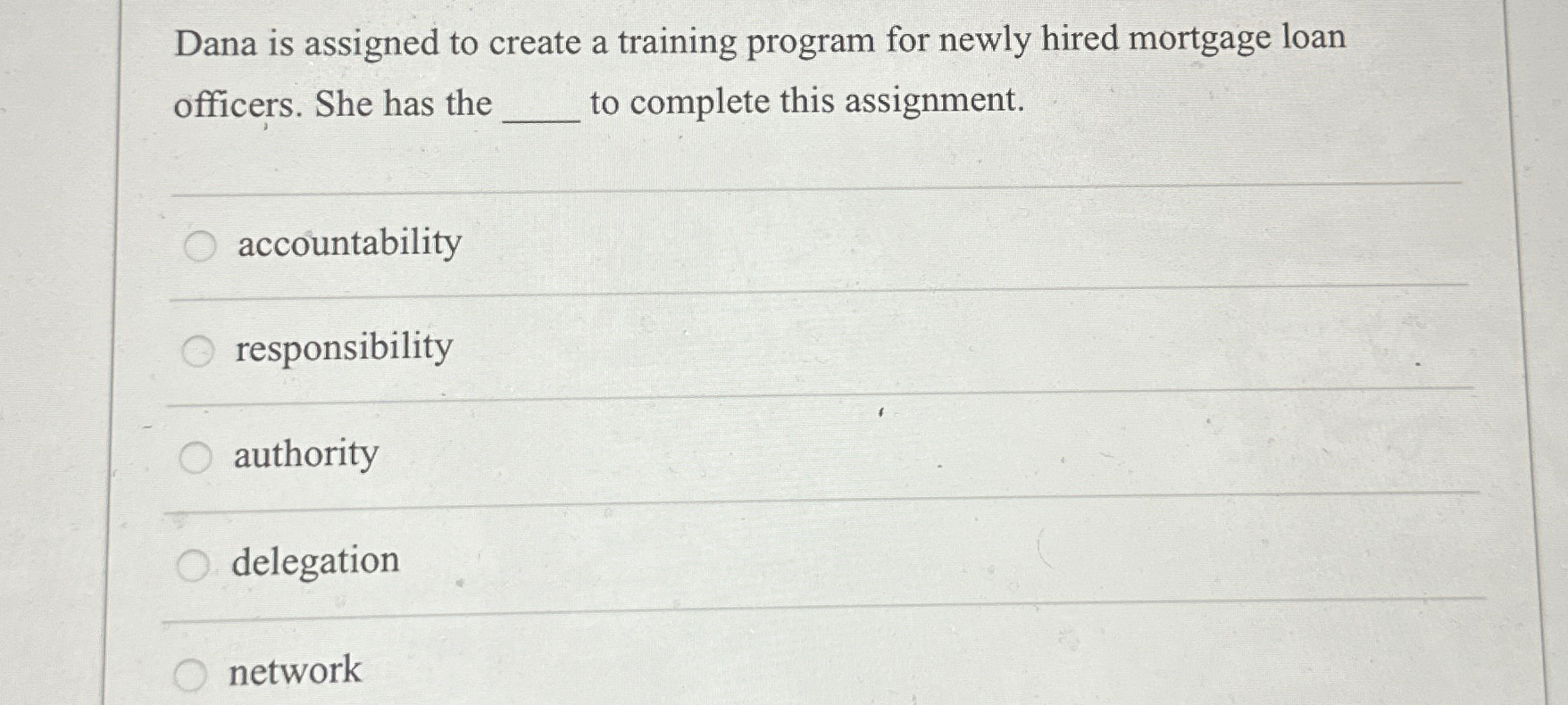  Dana is assigned to create a training program for newly hired