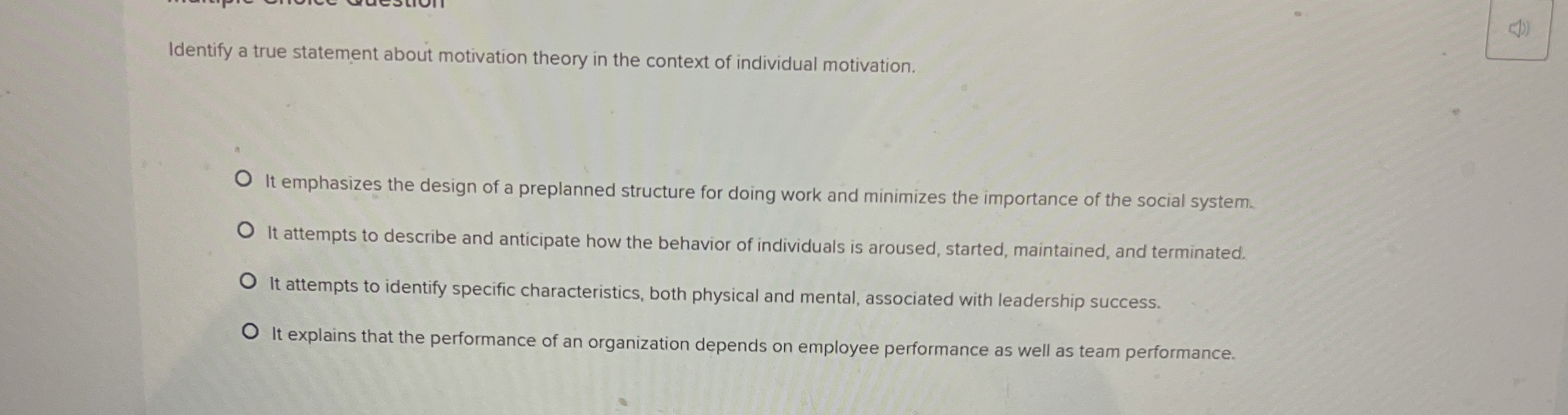  Identify a true statement about motivation theory in the context of