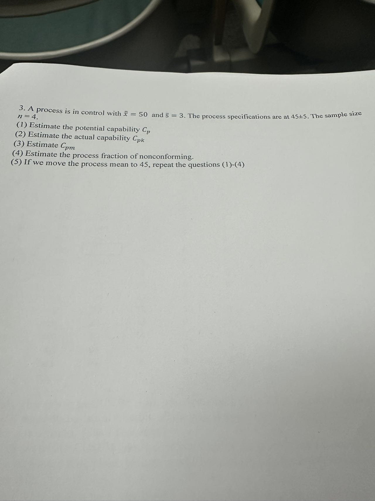  A process is in control with ?bar(x)=50 and ?bar(s)=3. The process