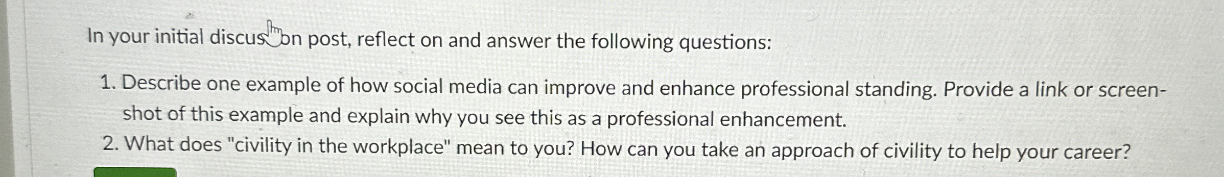  In your initial discustorn post, reflect on and answer the following