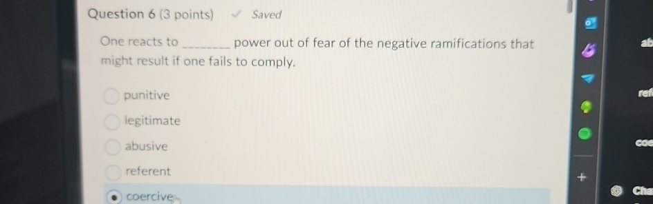  Question 6(3 points) Saved One reacts to power out of fear