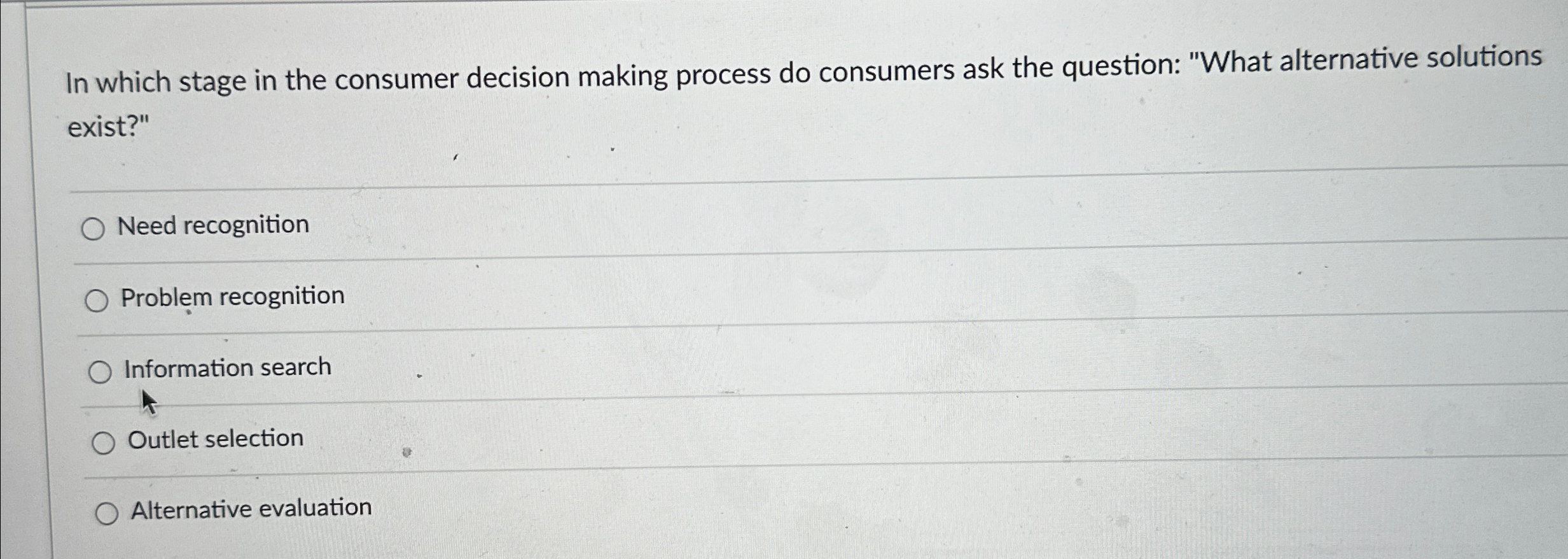  In which stage in the consumer decision making process do consumers