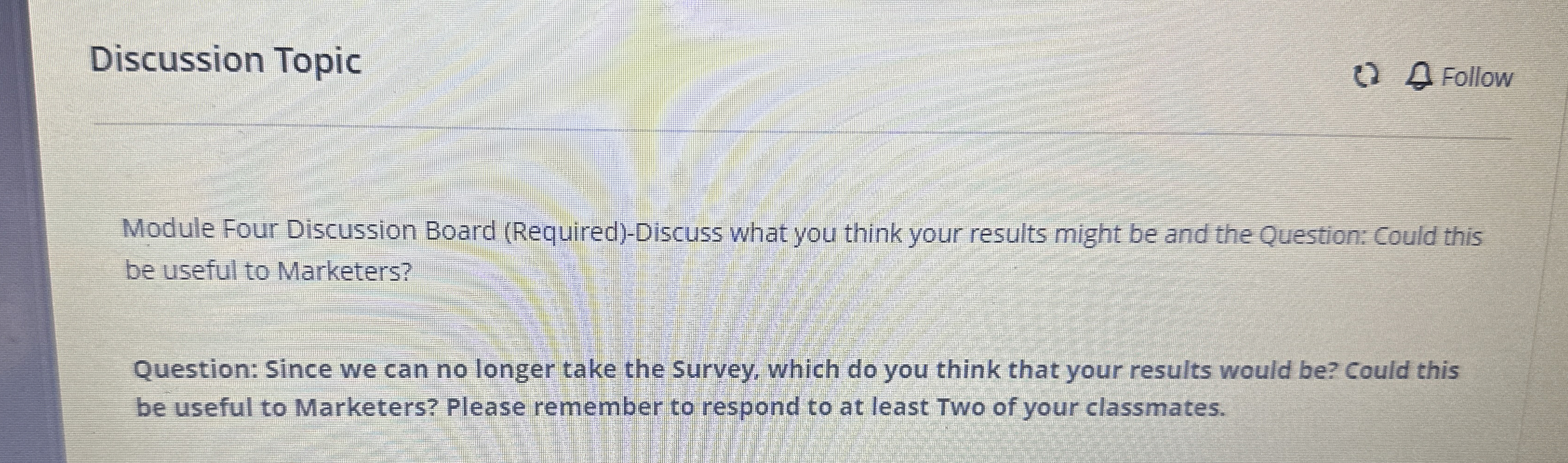  Discussion Topic Module Four Discussion Board (Required)-Discuss what you think your