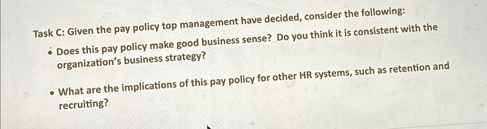  Task C: Given the pay policy top management have decided, consider