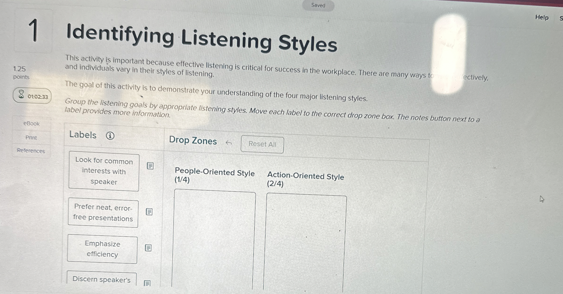  Saved 1 Identifying Listening Styles Help This activity is important because