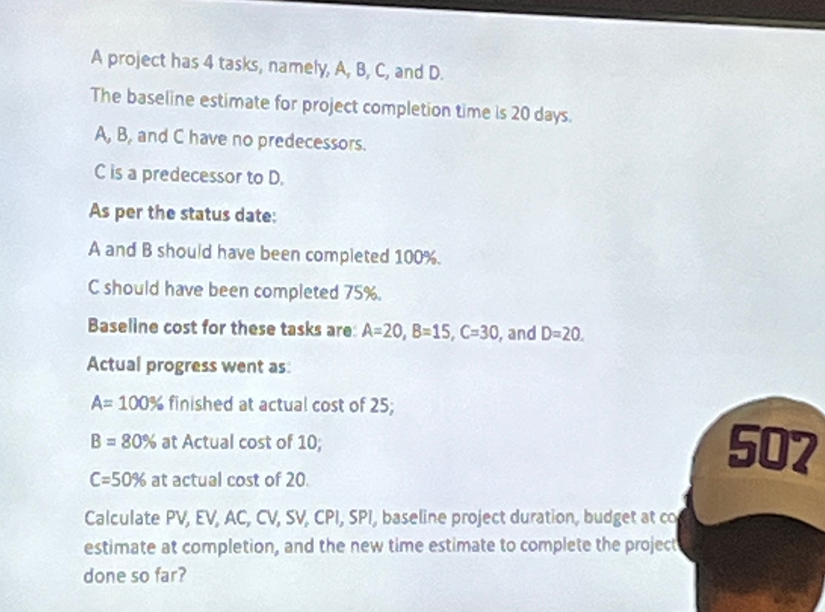  A project has 4 tasks, namely, A, B, C, and D.