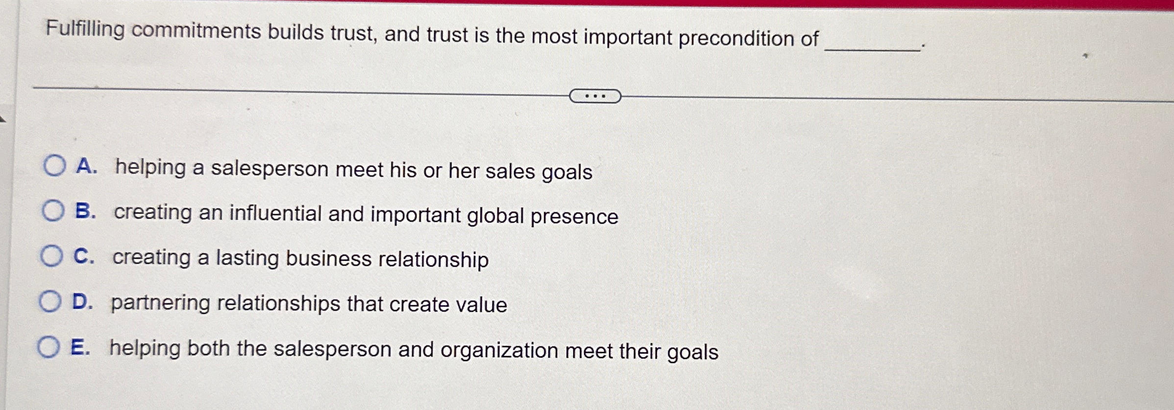  Fulfilling commitments builds trust, and trust is the most important precondition