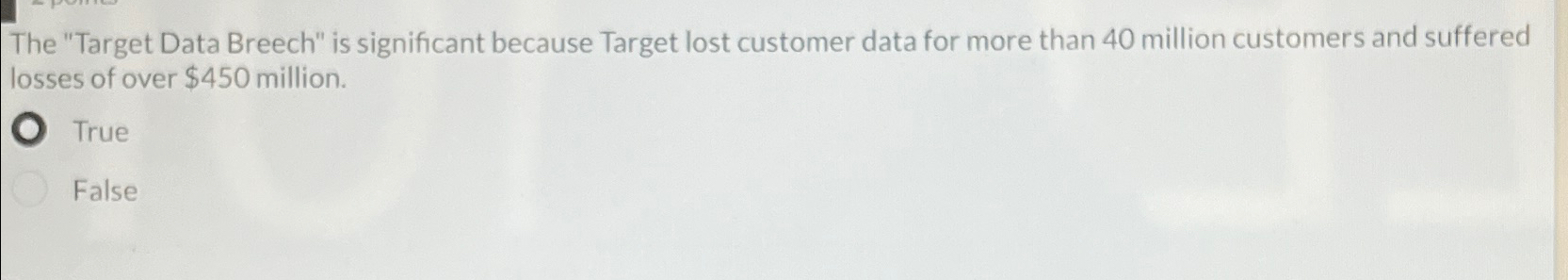  The "Target Data Breech" is significant because Target lost customer data