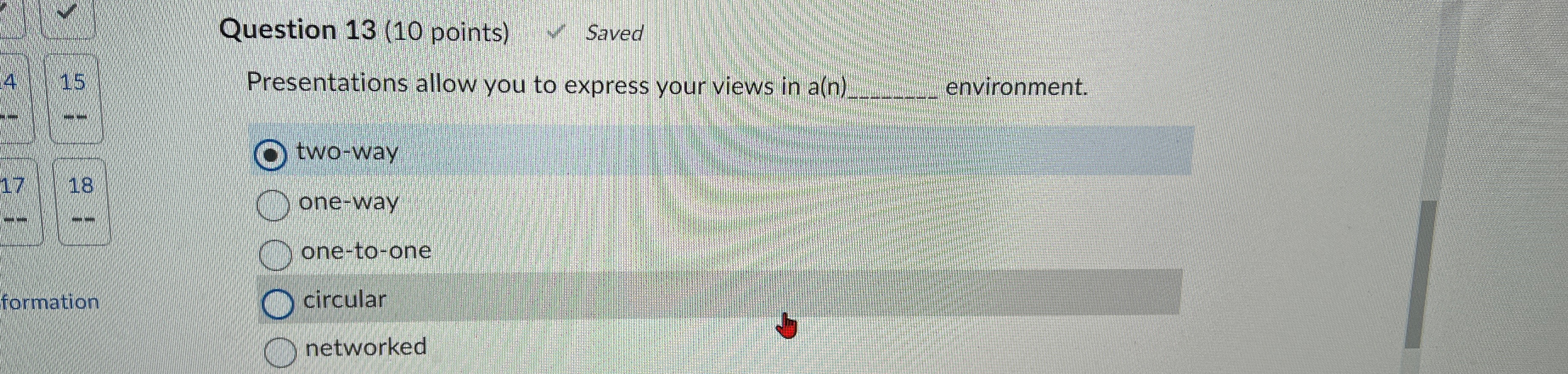  Question 13(10 points) Saved Presentations allow you to express your views