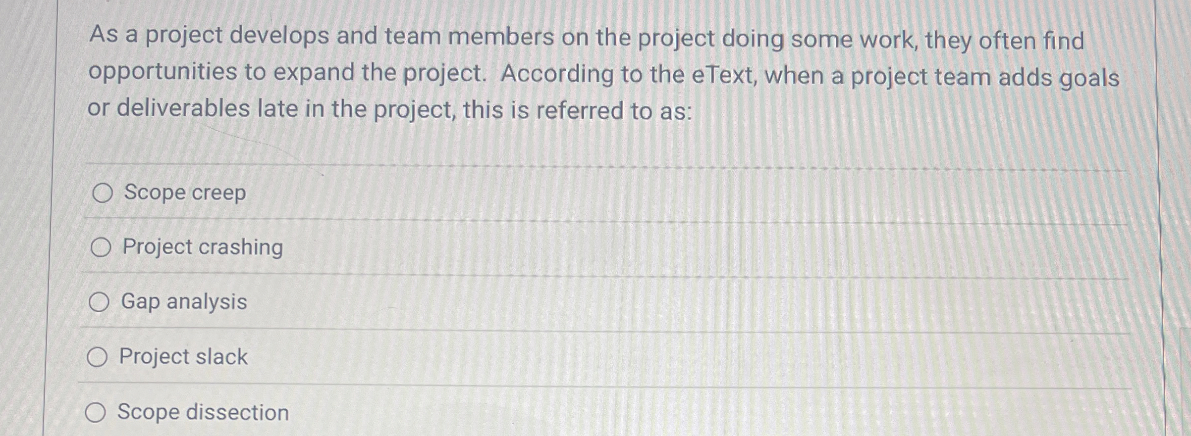  As a project develops and team members on the project doing