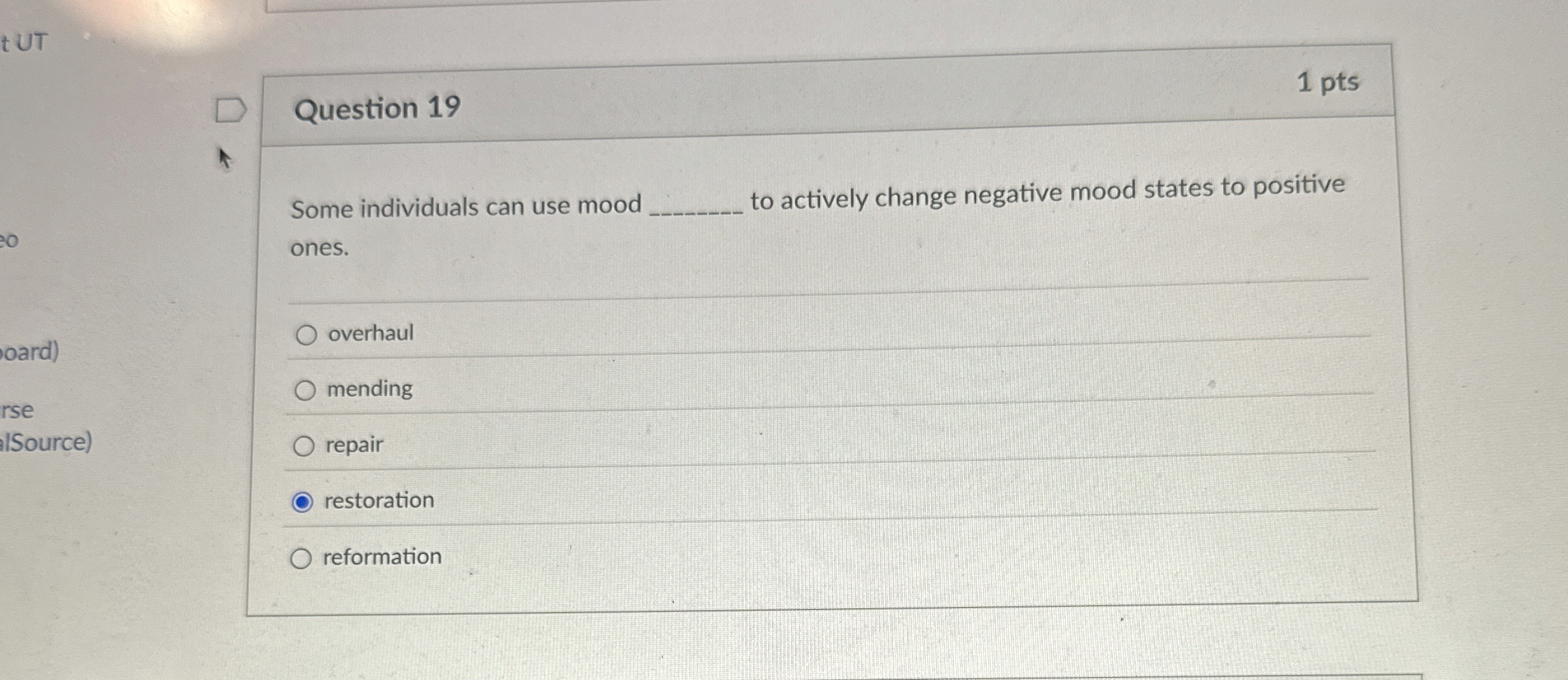  Question 19 Some individuals can use mood to actively change negative