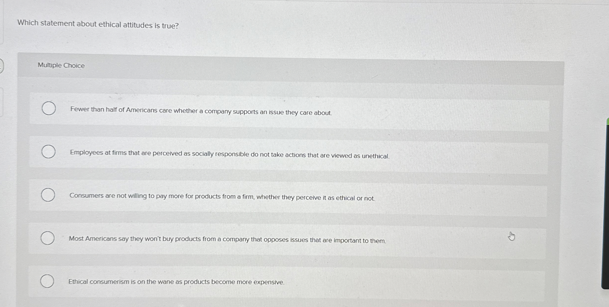  Which statement about ethical attitudes is true? Multiple Choice Fewer than