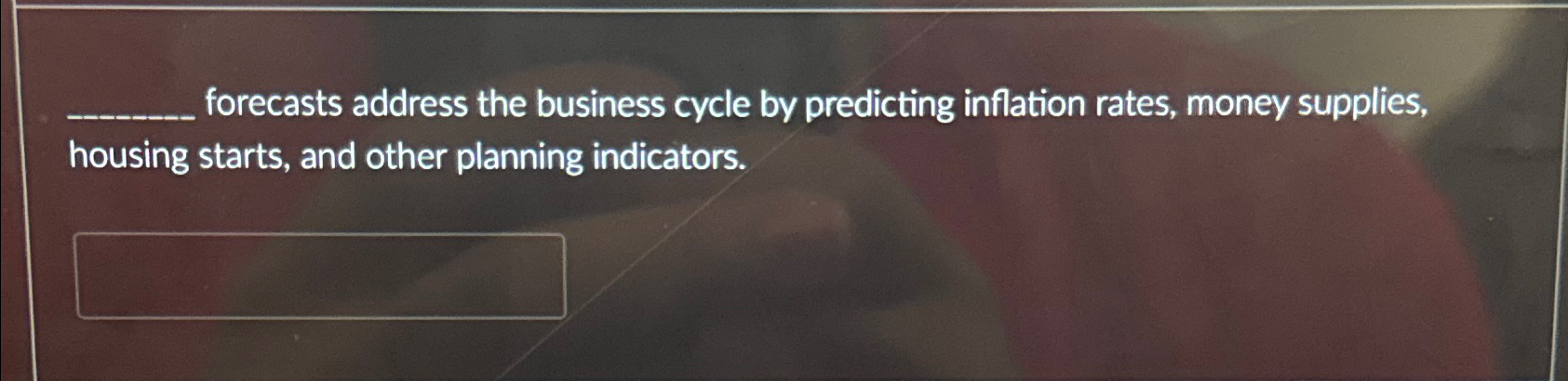  q, forecasts address the business cycle by predicting inflation rates, money
