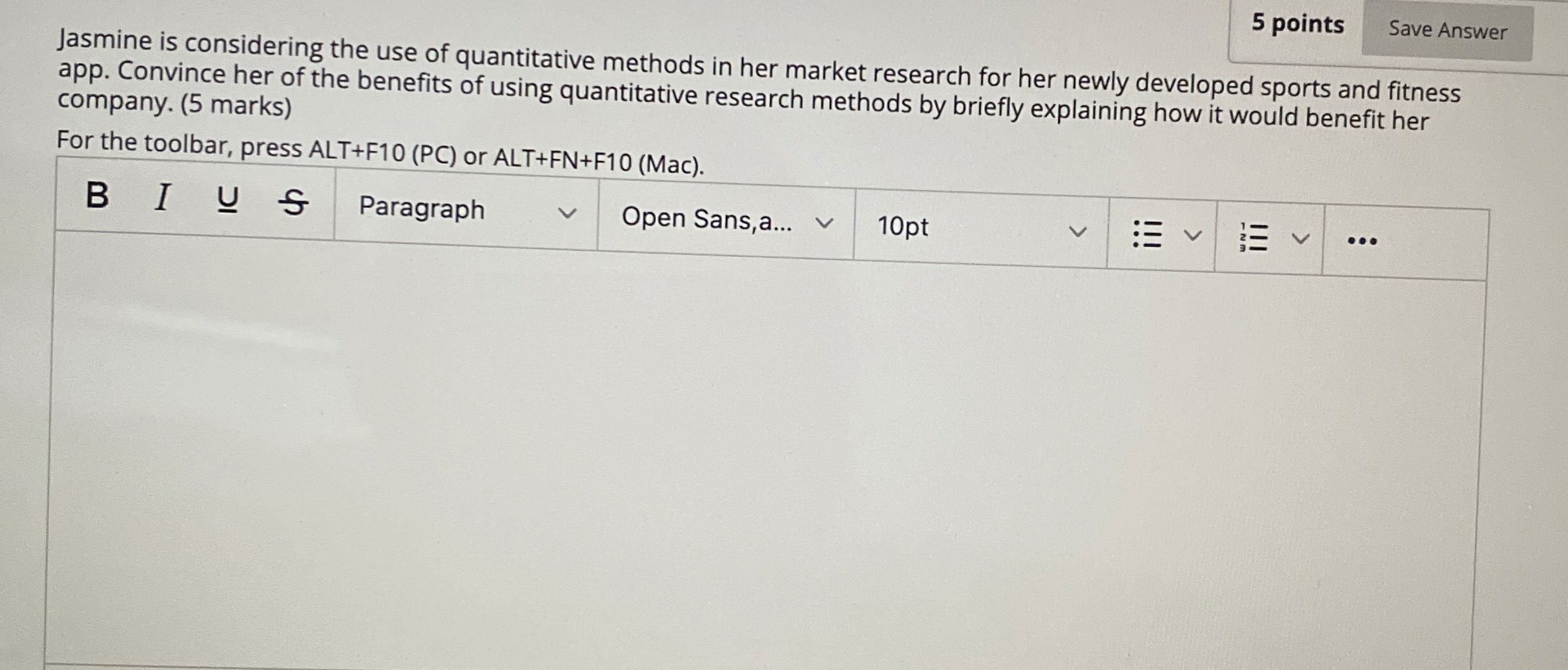  5 points Jasmine is considering the use of quantitative methods in