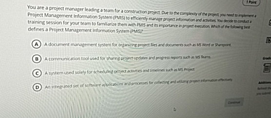  1 Point You are a project manager leading a team for