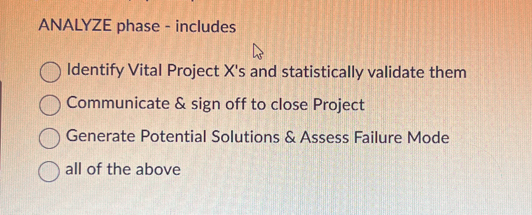  ANALYZE phase - includes Identify Vital Project X's and statistically validate