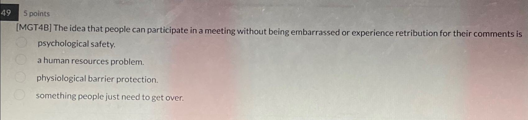  49 5 points [MGT4B] The idea that people can participate in