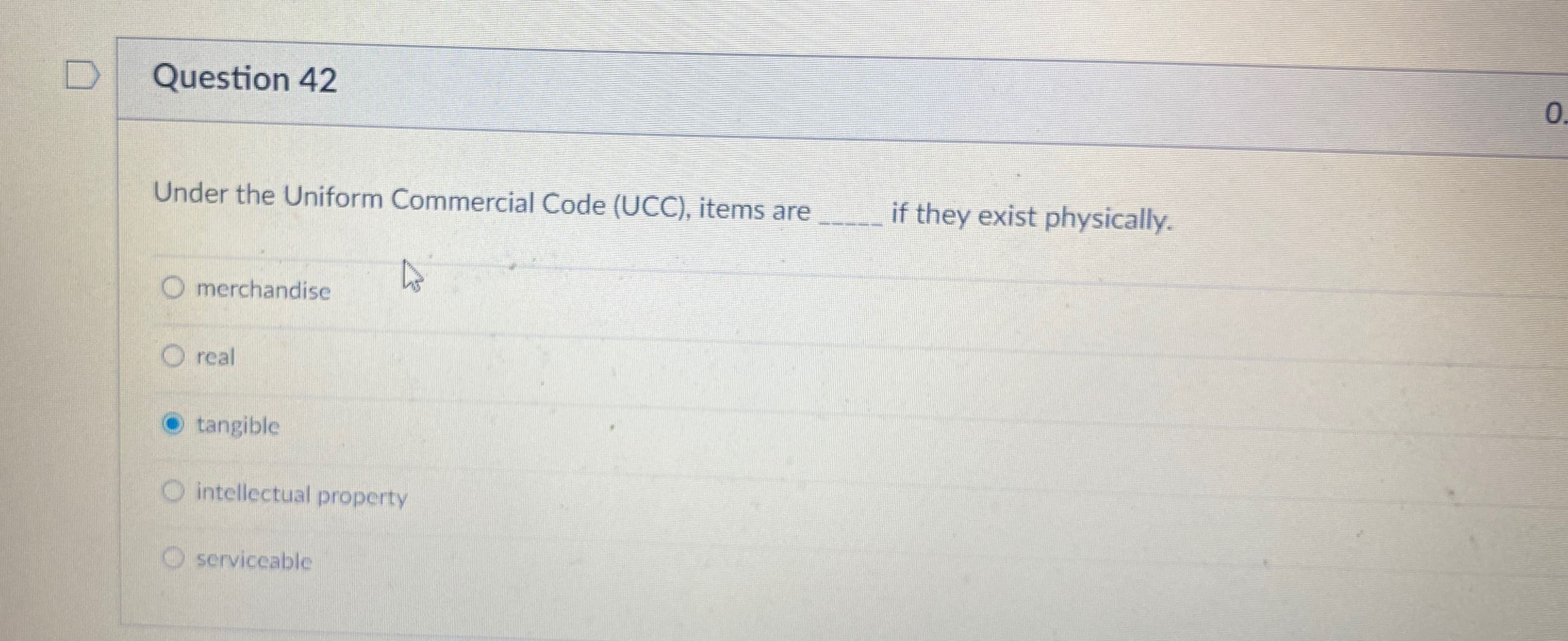  Question 42 Under the Uniform Commercial Code (UCC), items are if