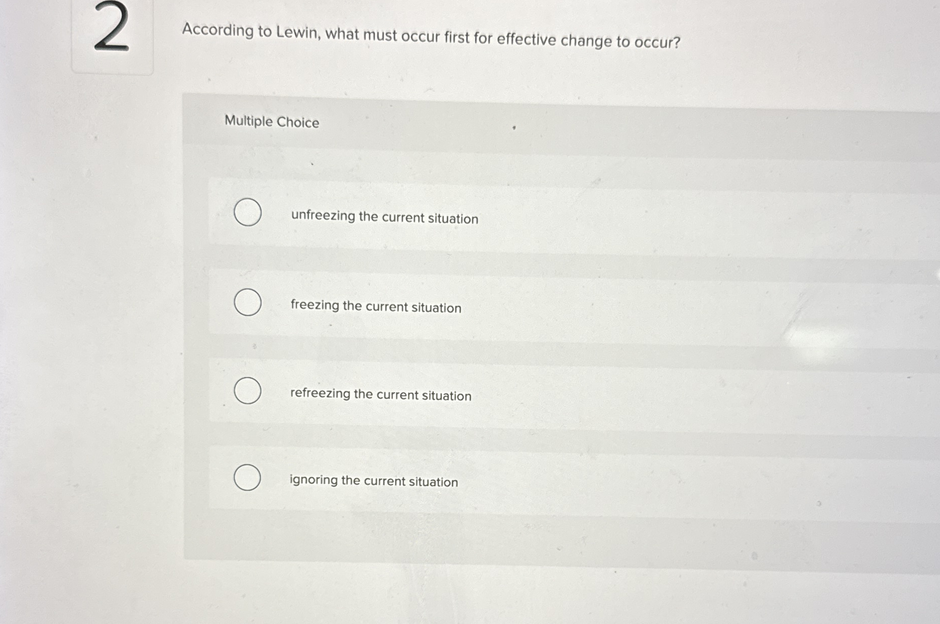  According to Lewin, what must occur first for effective change to