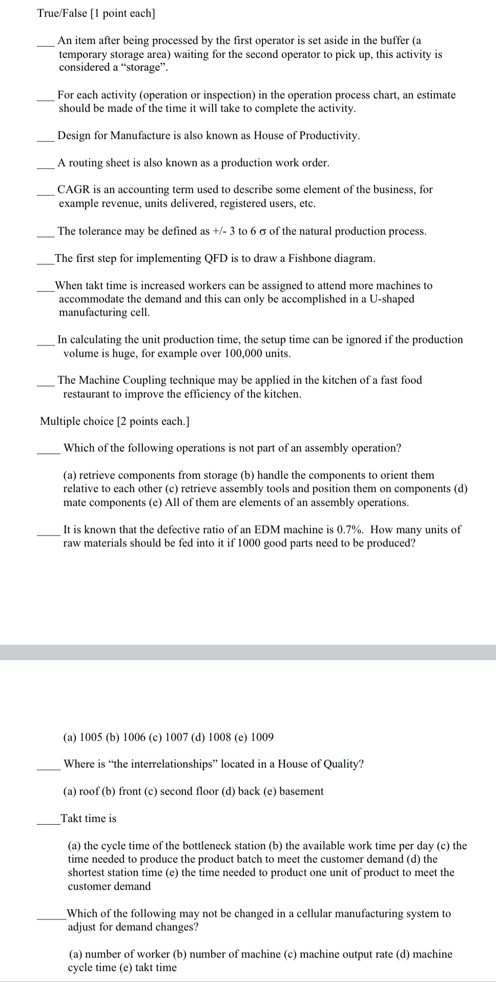 True/False [1 point each] _ An item after being processed by