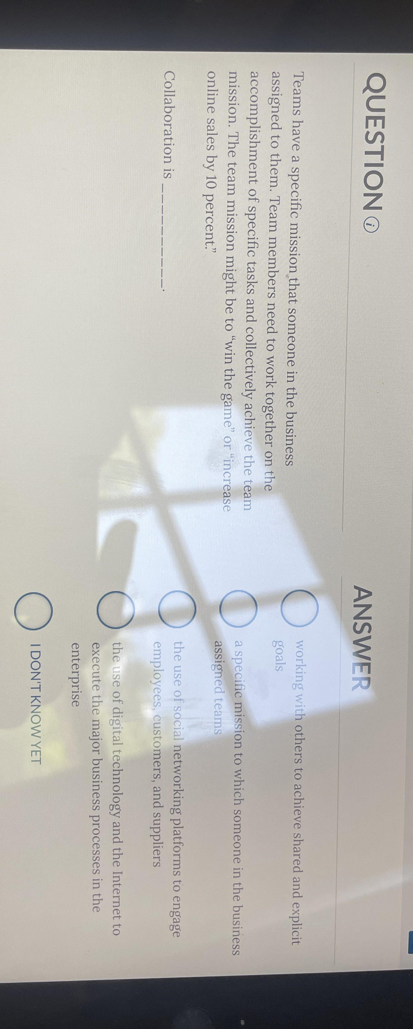  QUESTION (i) ANSWER Teams have a specific mission that someone in