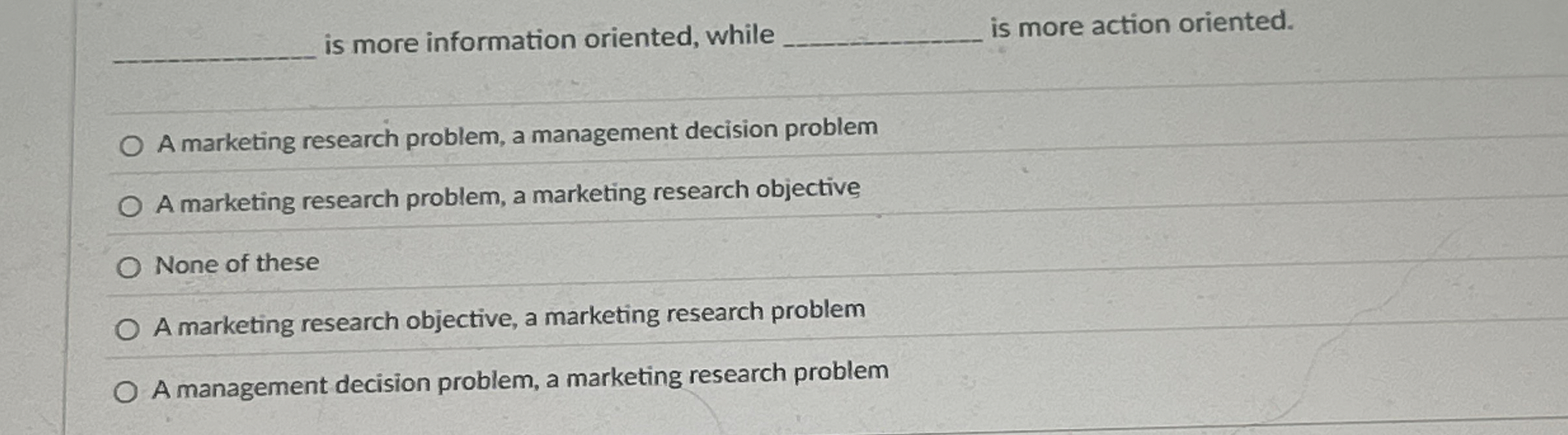  is more information oriented, while is more action oriented. A marketing