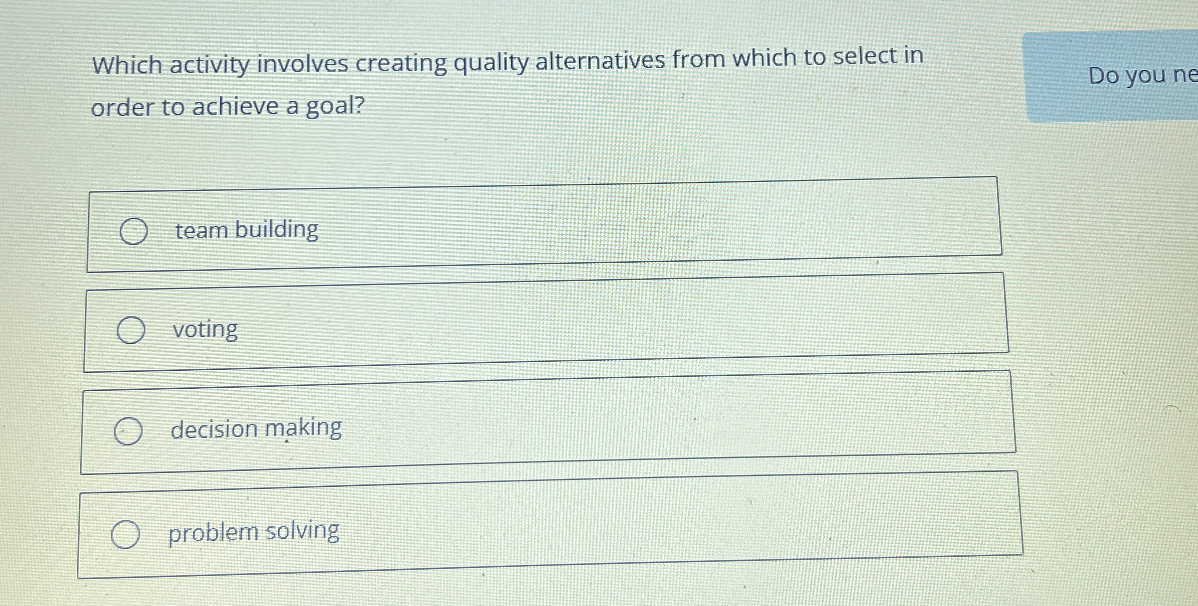  Which activity involves creating quality alternatives from which to select in