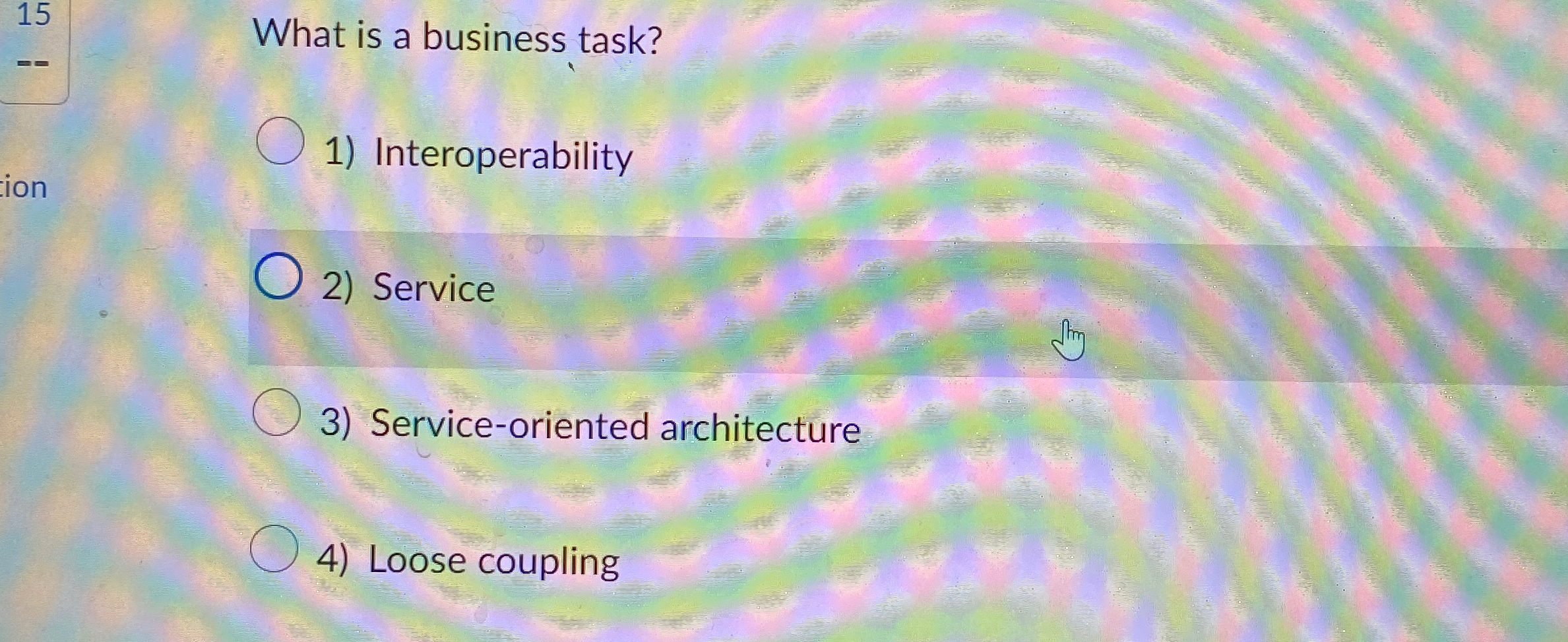  What is a business task? Interoperability Service Service-oriented architecture Loose coupling