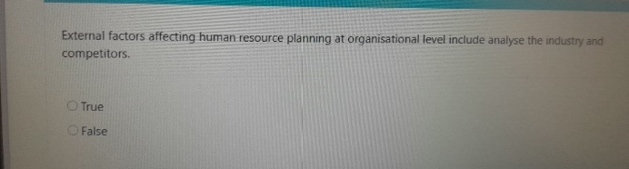  External factors affecting human resource planning at organisational level include analyse
