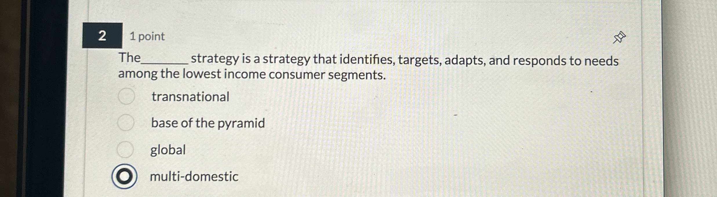  2 1 point The strategy is a strategy that identifies, targets,