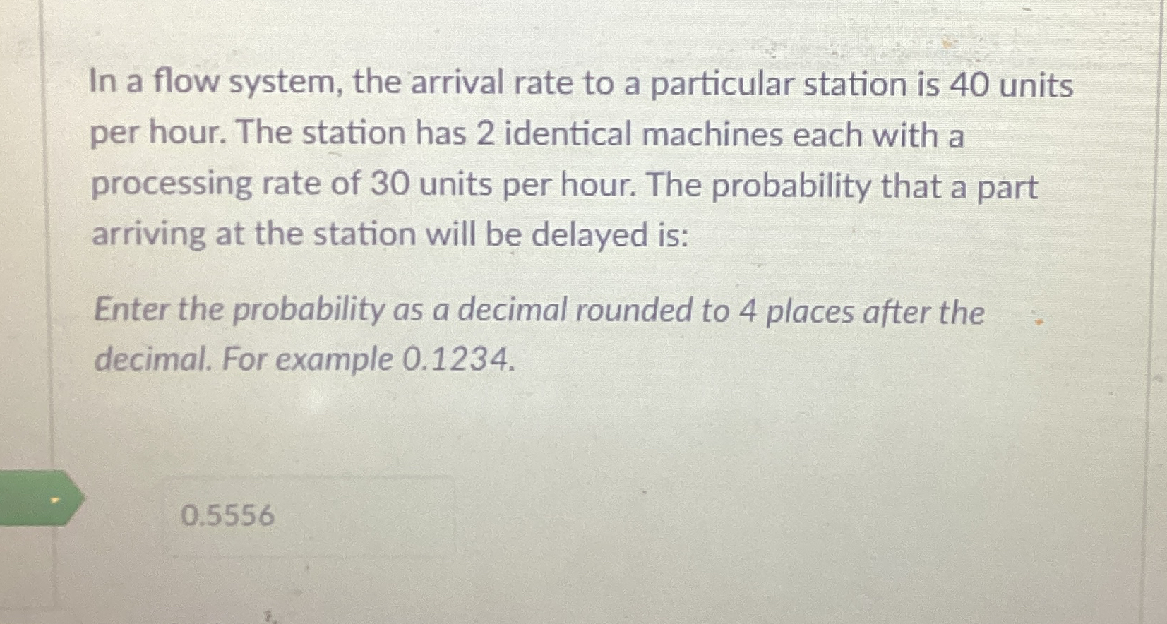 In a flow system, the arrival rate to a particular station