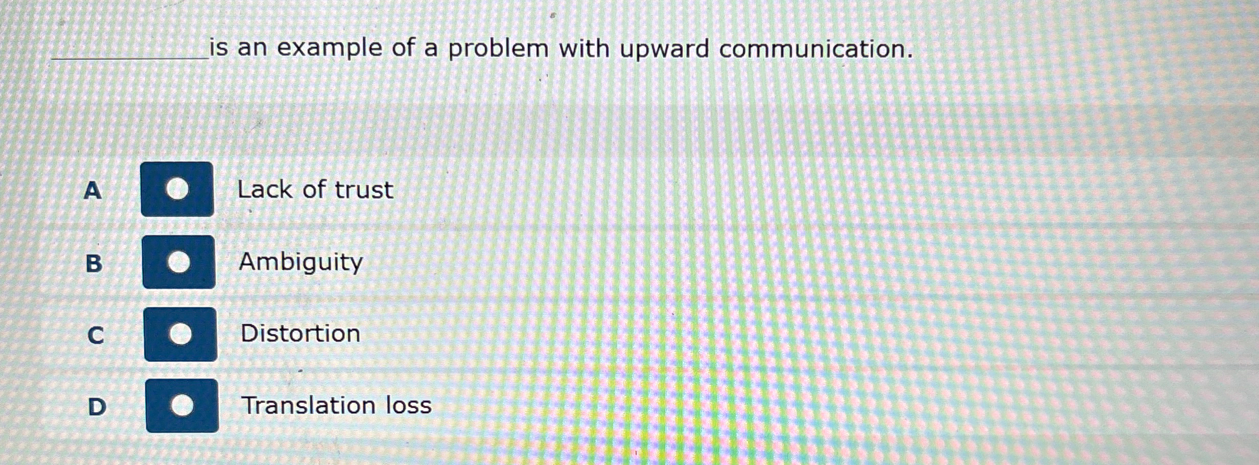 q, is an example of a problem with upward communication. A