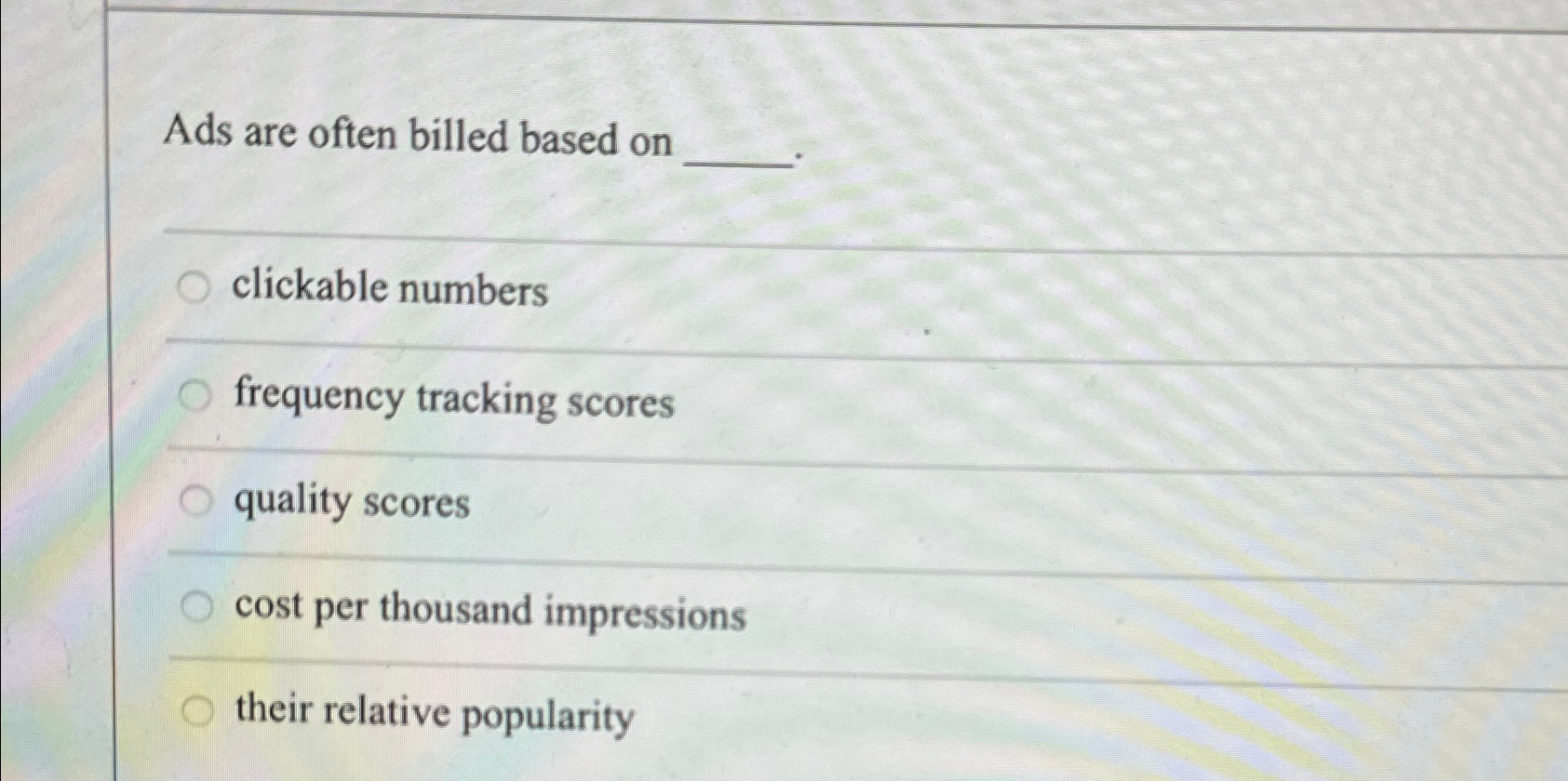  Ads are often billed based on q, clickable numbers frequency tracking