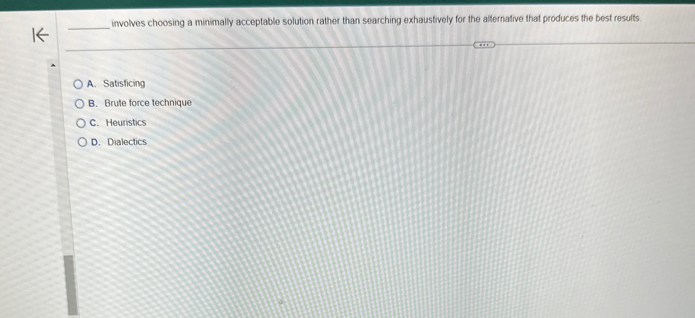  q, involves choosing a minimally acceptable solution rather than searching exhaustively