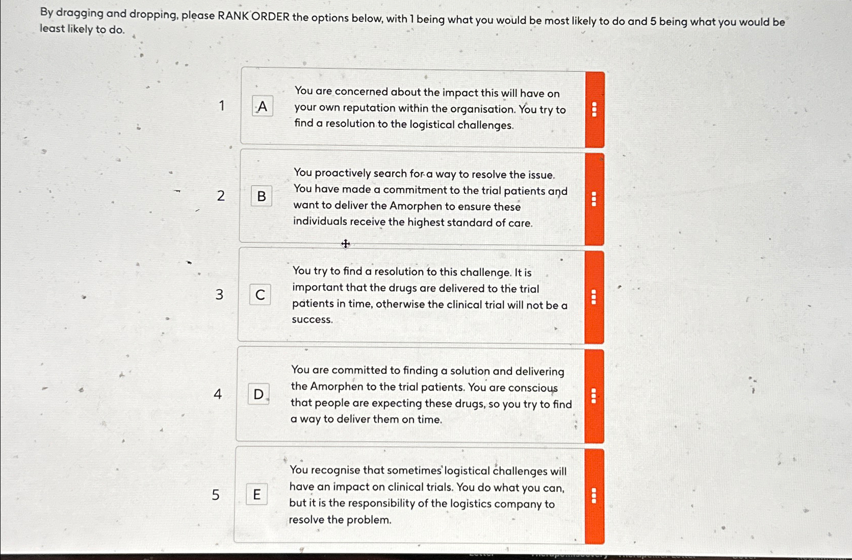  By dragging and dropping, please RANK ORDER the options below, with