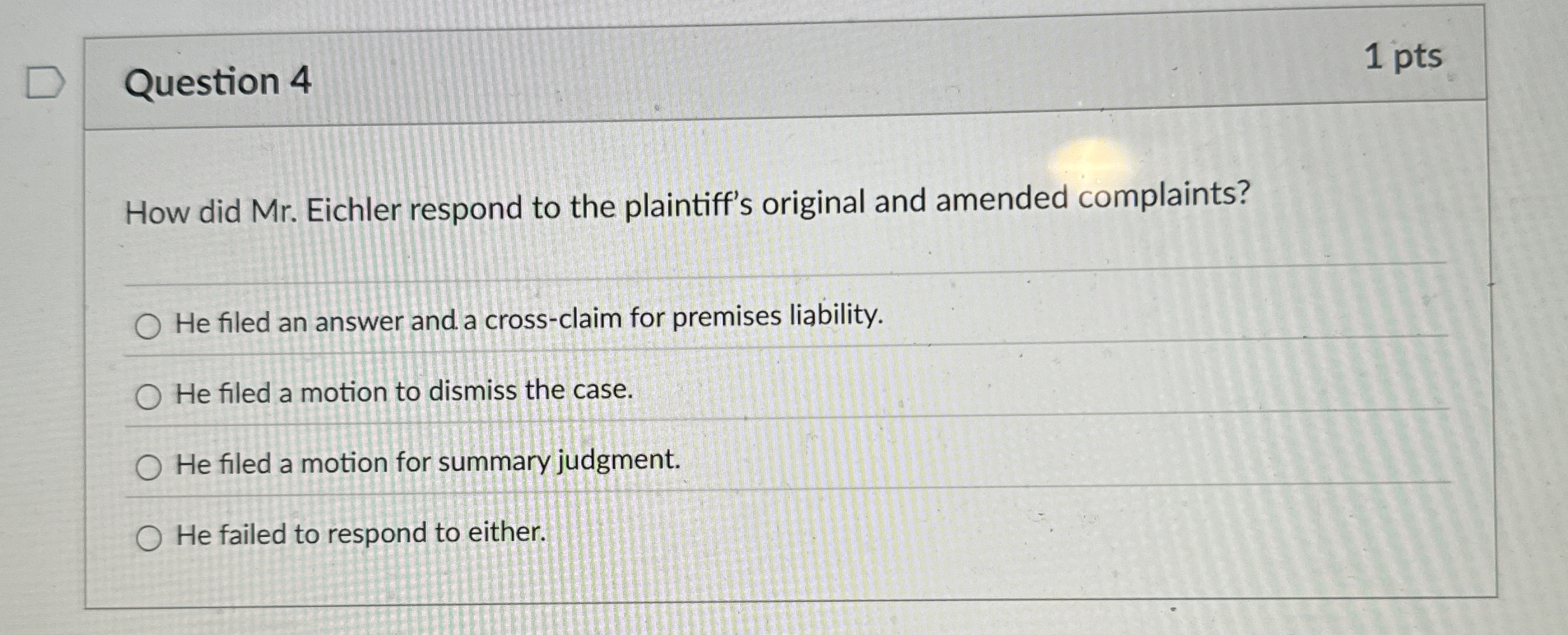  Question 4 How did Mr. Eichler respond to the plaintiff's original