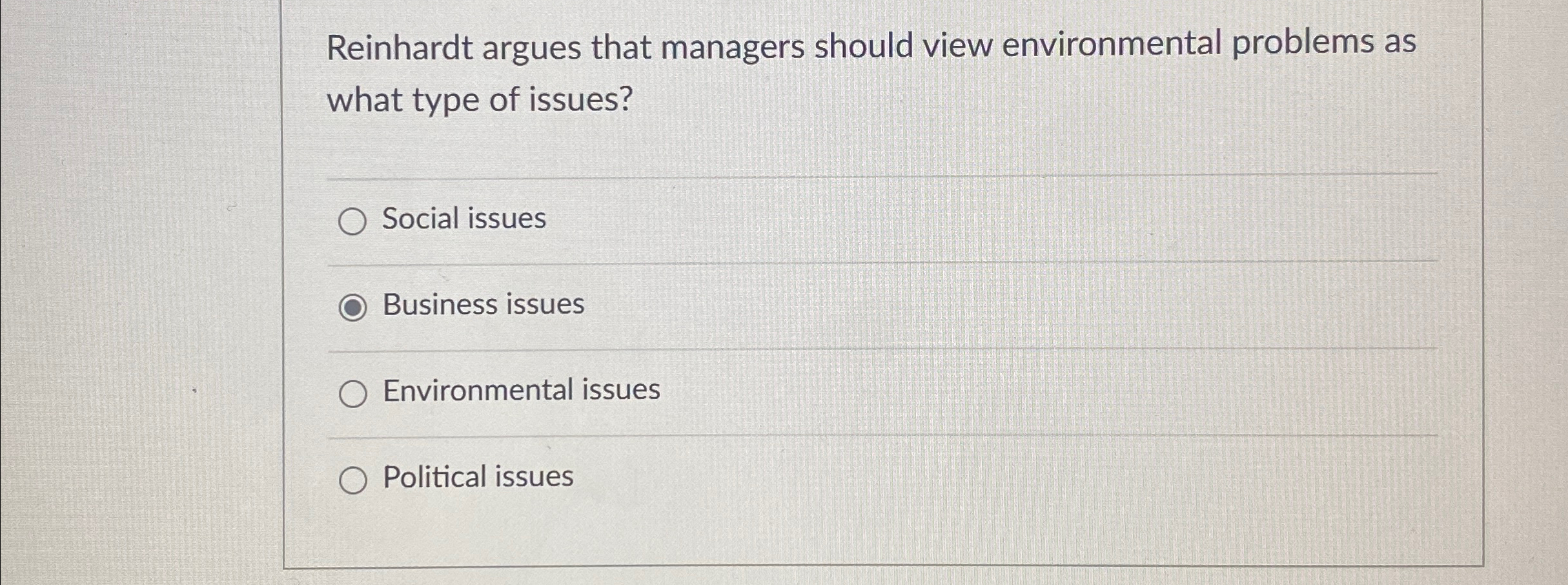 Reinhardt argues that managers should view environmental problems as what type