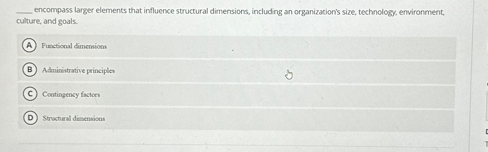  encompass larger elements that influence structural dimensions, including an organization's size,