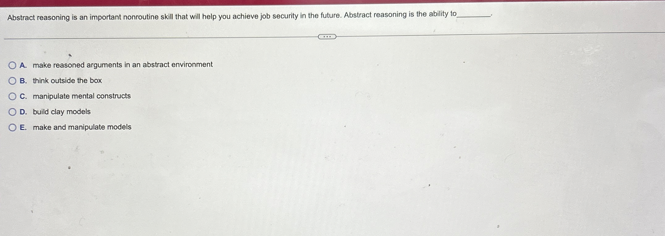  Abstract reasoning is an important nonroutine skill that will help you