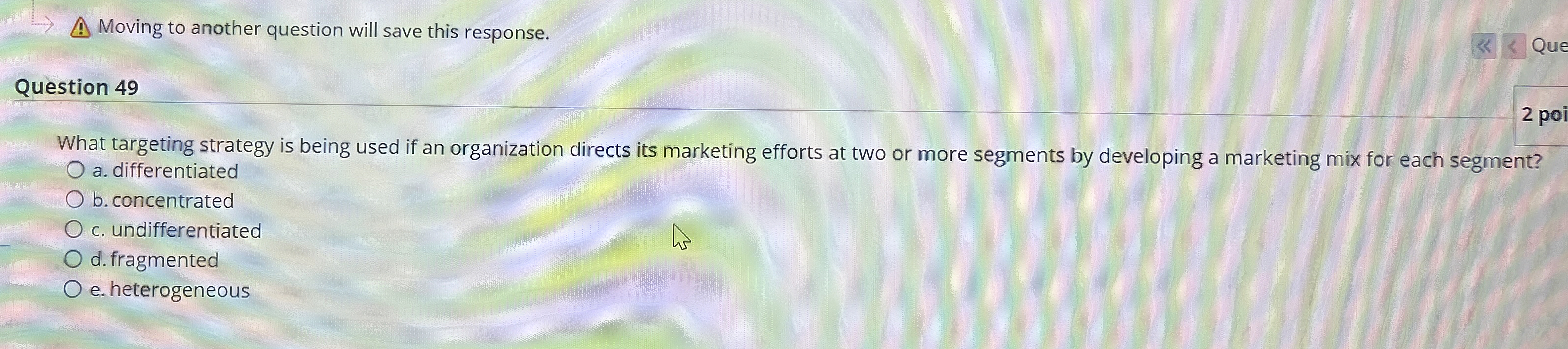  Question 49 What targeting strategy is being used if an organization