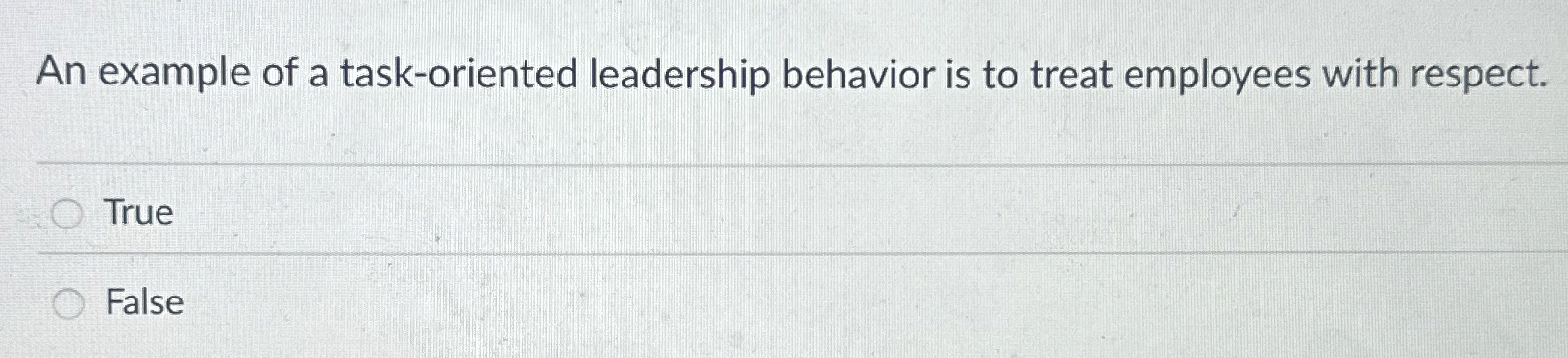  An example of a task-oriented leadership behavior is to treat employees