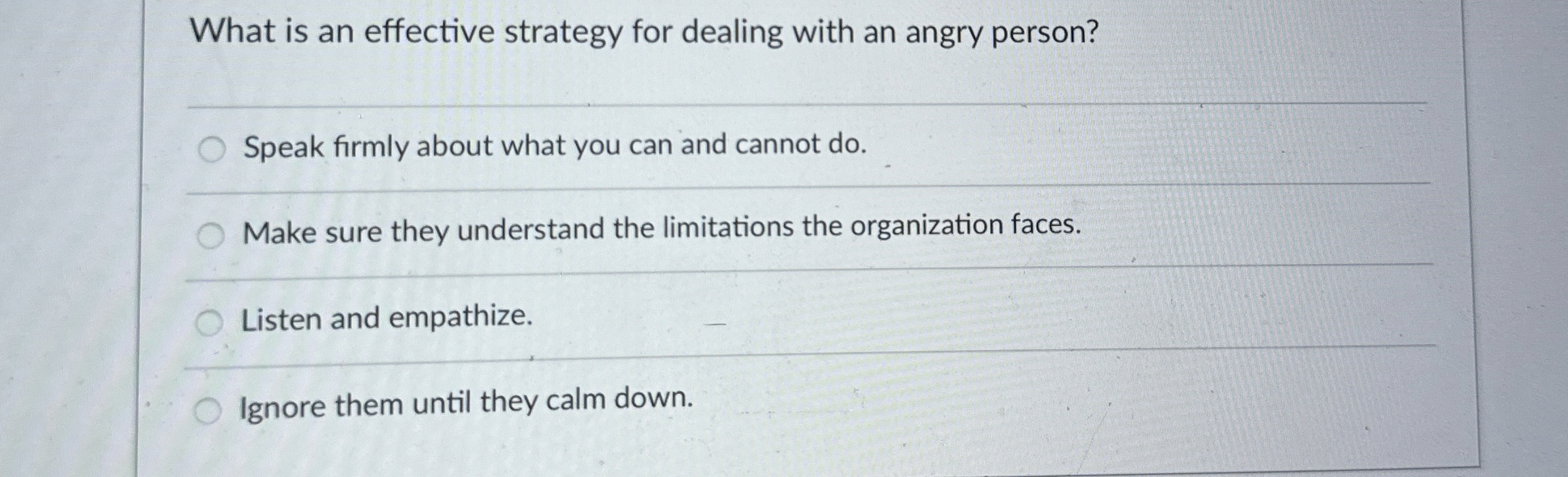  What is an effective strategy for dealing with an angry person?