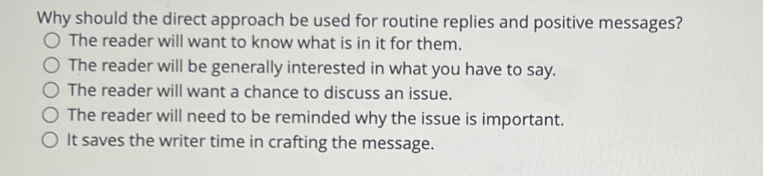  Why should the direct approach be used for routine replies and